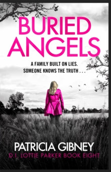 Detective Lottie Parker  Buried Angels: Absolutely gripping crime fiction with a jaw-dropping twist - Patricia Gibney (Paperback) 03-02-2022 