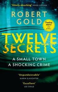 Twelve Secrets: 'I couldn't put it down for a single second' LISA JEWELL - Robert Gold (Paperback) 08-12-2022 