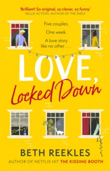 Love, Locked Down: the debut romantic comedy from the writer of Netflix hit The Kissing Booth - Beth Reekles (Paperback) 01-02-2022 