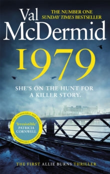 Allie Burns  1979: The unmissable first thriller in an electrifying, brand-new series from the Queen of Crime - Val McDermid (Paperback) 03-02-2022 