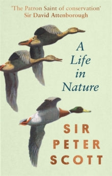 A Life In Nature - Sir Peter Scott (Hardback) 06-05-2021 