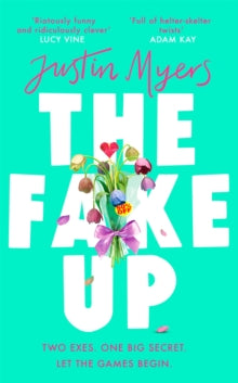 The Fake-Up: A hilarious new rom-com with unforgettably brilliant characters - Justin Myers (Hardback) 07-04-2022 