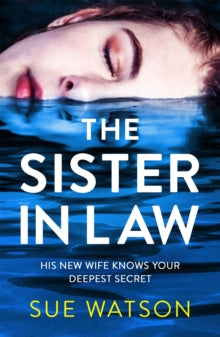 The Sister-in-Law: An utterly gripping psychological thriller - Sue Watson (Paperback) 22-07-2021 
