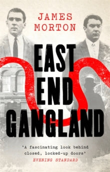 East End Gangland - James Morton (Paperback) 02-12-2021 