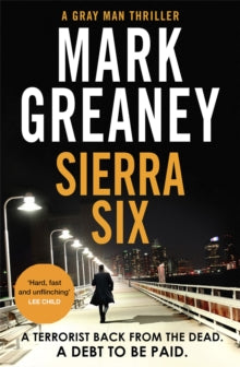 Gray Man  Sierra Six: The action-packed new Gray Man novel - soon to be a major Netflix film - Mark Greaney (Hardback) 15-02-2022 