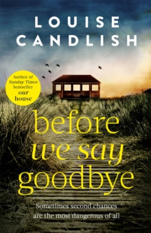 Before We Say Goodbye: The addictive, heart-wrenching novel from the Sunday Times bestselling author - Louise Candlish (Paperback) 20-01-2022 