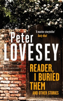 Reader, I Buried Them and Other Stories - Peter Lovesey (Hardback) 03-02-2022 