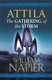 Attila: The Gathering of the Storm - William Napier (Paperback) 03-12-2007 