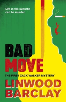 Zack Walker  Bad Move: A Zack Walker Mystery #1 - Linwood Barclay (Paperback) 10-08-2017 