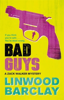 Zack Walker  Bad Guys: A Zack Walker Mystery #2 - Linwood Barclay (Paperback) 07-09-2017 