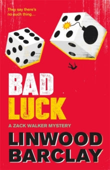 Zack Walker  Bad Luck: A Zack Walker Mystery #3 - Linwood Barclay (Paperback) 05-10-2017 