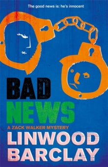 Zack Walker  Bad News: A Zack Walker Mystery #4 - Linwood Barclay (Paperback) 02-11-2017 