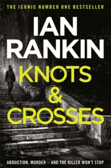 A Rebus Novel  Knots And Crosses: From the Iconic #1 Bestselling Writer of Channel 4's MURDER ISLAND - Ian Rankin (Paperback) 07-08-2008 