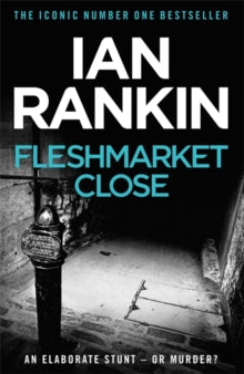 A Rebus Novel  Fleshmarket Close - Ian Rankin (Paperback) 07-08-2008 Winner of First Direct Crime Thriller of the Year Award, Galaxy British Book Awards 2005 (UK) and First Direct Crime Thriller of the Year Award, Galaxy British Book Awards 2005 (UK).