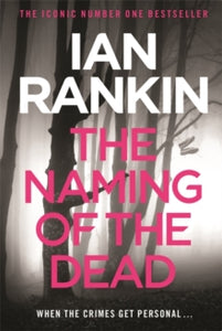 A Rebus Novel  The Naming Of The Dead: From the Iconic #1 Bestselling Writer of Channel 4's MURDER ISLAND - Ian Rankin (Paperback) 07-08-2008 