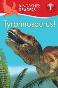 Kingfisher Readers  Kingfisher Readers:Tyrannosaurus! (Level 1: Beginning to Read) - Thea Feldman (Paperback) 02-01-2014 