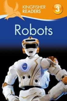 Kingfisher Readers  Kingfisher Readers: Robots (Level 3: Reading Alone with Some Help) - Chris Oxlade (Paperback) 29-06-2017 