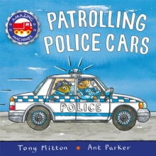 Amazing Machines  Amazing Machines: Patrolling Police Cars - Tony Mitton; Ant Parker (Paperback) 18-10-2018 
