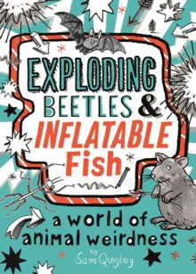 Exploding Beetles and Inflatable Fish: A World of Animal Weirdness - Tracey Turner; Andrew Wightman (Paperback) 13-05-2021 