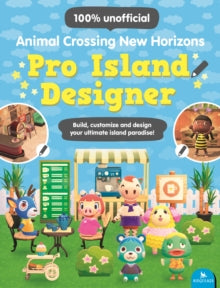 Animal Crossing New Horizons Pro Island Designer: Build, customize and design your ultimate island paradise! - Claire Lister (Paperback) 16-09-2021 