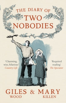 The Diary of Two Nobodies - Mary Killen; Giles Wood (Paperback) 13-09-2018 