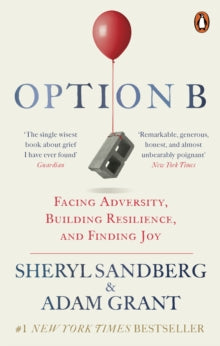 Option B: Facing Adversity, Building Resilience, and Finding Joy - Sheryl Sandberg; Adam Grant (Paperback) 25-04-2019 