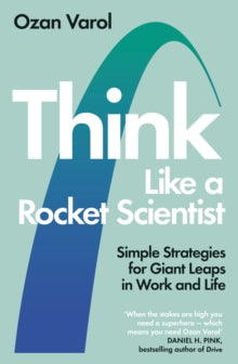 Think Like a Rocket Scientist: Simple Strategies for Giant Leaps in Work and Life - Ozan Varol (Paperback) 16-04-2020 