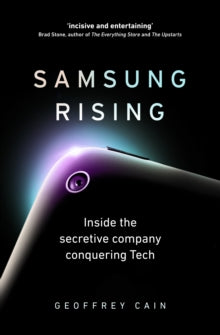 Samsung Rising: Inside the secretive company conquering Tech - Geoffrey Cain (Paperback) 19-03-2020 