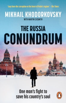 The Russia Conundrum: One man's fight to save his country's soul - Mikhail Khodorkovsky; Martin Sixsmith (Paperback) 27-04-2023 