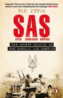 Speed, Aggression, Surprise: The Secret Origins of the Special Air Service - Tom Petch (Paperback) 20-07-2023 