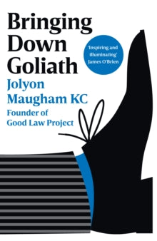 Bringing Down Goliath: How Good Law Can Topple the Powerful - Jolyon Maugham (Hardback) 27-Apr-23 
