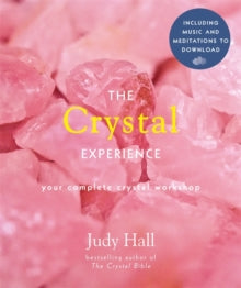 Experience Series  The Crystal Experience: Your Complete Crystal Workshop Book with Audio Downloads - Judy Hall (Paperback) 25-02-2021 