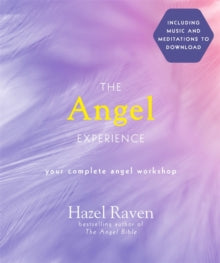 Experience Series  The Angel Experience: Your Complete Angel Workshop Book with Audio Downloads - Hazel Raven (Paperback) 25-02-2021 
