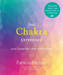 Experience Series  The Chakra Experience: Your Complete Chakra Workshop Book with Audio Download - Patricia Mercier (Paperback) 25-02-2021 