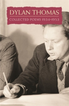Collected Poems: Dylan Thomas - Dylan Thomas (Paperback) 02-10-2003 