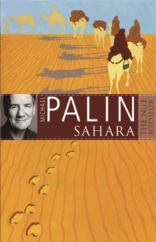 Sahara - Michael Palin (Paperback) 05-03-2009 Winner of British Book Awards Illustrated Book of the Year 2002.