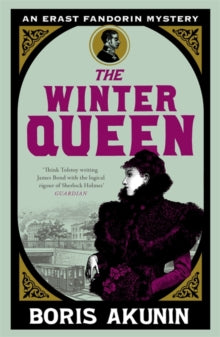 Erast Fandorin Mysteries  The Winter Queen: An Erast Fandorin Mystery 1 - Boris Akunin (Paperback) 18-03-2010 
