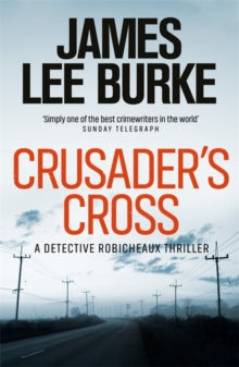 Dave Robicheaux  Crusader's Cross - James Lee Burke (Paperback) 03-08-2006 