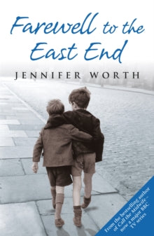 Farewell To The East End - Jennifer Worth, SRN, SCM (Paperback) 15-10-2009 