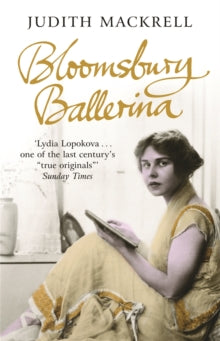 Bloomsbury Ballerina: Lydia Lopokova, Imperial Dancer and Mrs John Maynard Keynes - Judith Mackrell (Paperback) 02-04-2009 Short-listed for Sheridan Morley Prize for Best Theatre Biography 2009 and Costa Biography Award 2008.