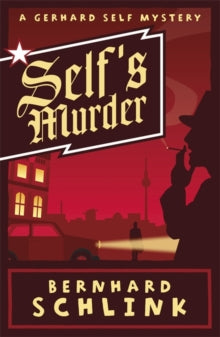 Self's Murder: A Gerhard Self Mystery - Prof Bernhard Schlink (Paperback) 14-10-2010 