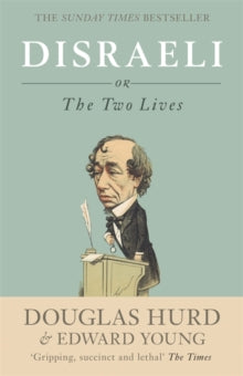 Disraeli: or, The Two Lives - Douglas Hurd; Edward Young (Paperback) 13-03-2014 Long-listed for Samuel Johnson Prize for Non-Fiction 2013 (UK).
