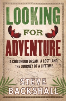 Looking for Adventure - Steve Backshall (Paperback) 24-05-2012 