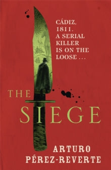 The Siege: Winner of the 2014 CWA International Dagger - Arturo Perez-Reverte (Paperback) 03-07-2014 Winner of CWA Daggers: International 2014 (UK).