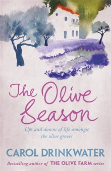The Olive Season: By The Author of the Bestselling The Olive Farm - Carol Drinkwater (Paperback) 16-02-2012 