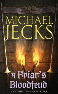 A Friar's Bloodfeud (Last Templar Mysteries 20): A dark force threatens England... - Michael Jecks (Paperback) 05-06-2006 