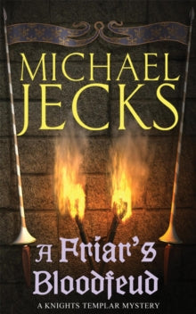 A Friar's Bloodfeud (Last Templar Mysteries 20): A dark force threatens England... - Michael Jecks (Paperback) 05-06-2006 