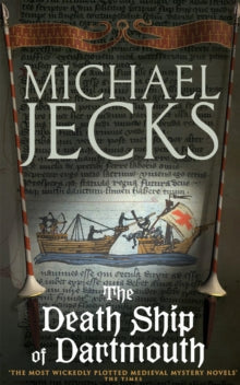 The Death Ship of Dartmouth (Last Templar Mysteries 21): A fascinating murder mystery from 14th-century Devon - Michael Jecks (Paperback) 06-11-2006 Short-listed for Theakston's Old Peculier Crime Novel of the Year 2007.