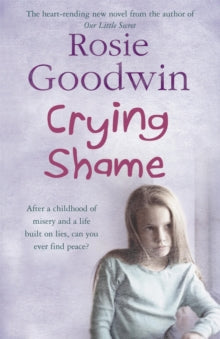 Crying Shame: A mother and daughter struggle with their pasts - Rosie Goodwin (Paperback) 27-11-2008 