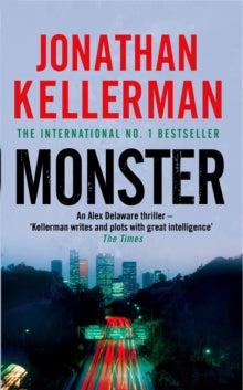Alex Delaware  Monster (Alex Delaware series, Book 13): An engrossing psychological thriller - Jonathan Kellerman (Paperback) 02-04-2009 